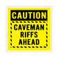 Caution Caveman Riffs Ahead Square Stickers