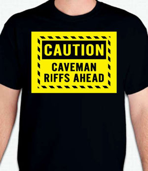 Caution Caveman Riffs Ahead T-Shirt