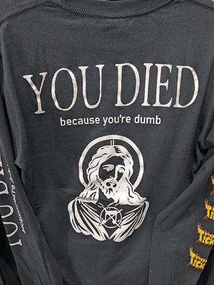 You Died Because You're Dumb Long Sleeve T-Shirt