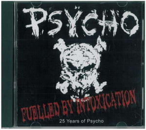 Fulled by Intoxication - 25 Years of Psycho