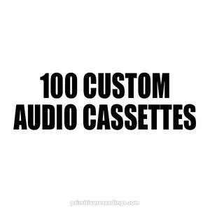 100 Custom Audio Cassettes