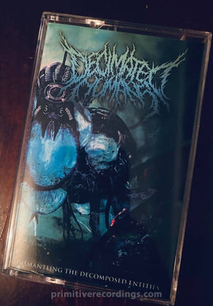 Dismantling The Decomposed Entities (Tape) (Blue)