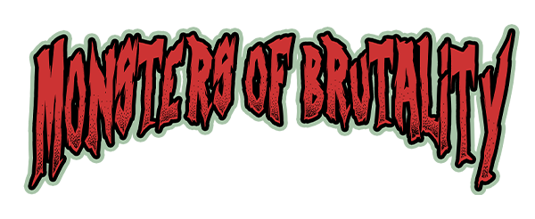 Monsters of Brutality